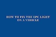 How to Fix the EPC Light on a Vehicle | German Auto Meisters