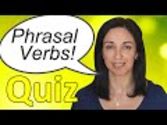 Phrasal Verbs - Quiz