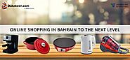 Online Shopping In Bahrain To The Next Level – Dukakeen.com