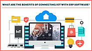 Advantages and benefits of integrating IoT with ERP