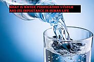 What is Water Purification System and its Importance in Human Life - LearningJoan