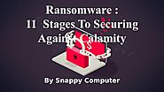 Ransomware: 11 Stages To Securing Against Calamity by Snappycomputer - Issuu