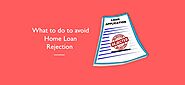 What to do to avoid home loan rejection – Repco Home