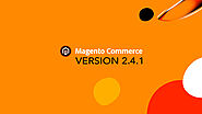 What we know so far about Magento 2.4.1 Released Notes for eCommerce Industry?