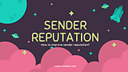 What is sender reputation and how to improve it? - Antideo