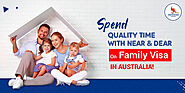 Spend Quality Time with Near and Dear On Family Visa in Australia!