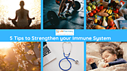 5 Tips to Strengthen your Immune System