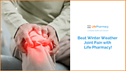 Beat Winter Weather Joint Pain with Life Pharmacy!