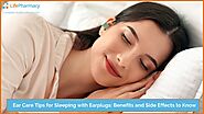 Ear Care Tips for Sleeping with Earplugs: Benefits and Side Effects to Know