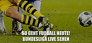 So geht Fußball heute! Bundesliga live sehen | DieBestenVPN.ch