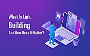 Know The Importance Of Link Building And Why Does It Matter?