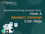 Remote Work During Uncertain Times – How a Modern Intranet can Help