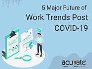 5 Major Future of Work Trends Post Covid-19 | Acuvate