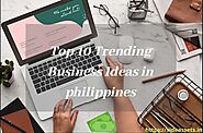 Top 10 High Profitable Business Ideas in the Philippines