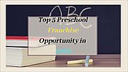 Preschool Franchise Opportunity – Top 5 Recommendation in 2020