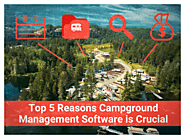 Top 5 Reasons Campground Management Software is Crucial6 min read