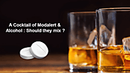 A Cocktail of Modalert & Alcohol: Should they Mix? – Telegraph