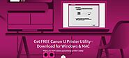 Get FREE Canon IJ Printer Utility - Download for Windows & MAC