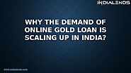 Why the demand of Online gold loan is scaling up in India?