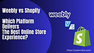 Weebly vs Shopify – Which Platform Delivers the Best Online Store Experience