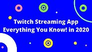 Twitch Streaming Software Everything You Know! Twitch Streaming Free In 2020