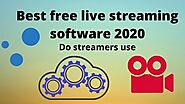Best Free Live Streaming Software 2020. Do Streamers Use?/streamingever