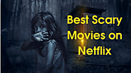 Best Scary Movies On Netflix Watch Right Now!in 2020