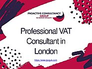 Professional VAT Consultant in London - Proactive Consultancy Group - TPCGUK
