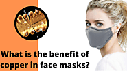 What is the benefit of copper in face masks? - Blog