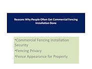 Reasons Why People Often Get Commercial Fencing Installation Done