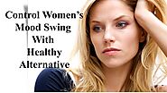Control Women’s Mood Swing With Healthy Alternative by Kate Brownell - Issuu