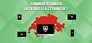 Regarder la TV suisse en direct depuis l'étranger | InternetEtSécurité.ch