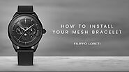 How to install your mesh bracelet | Filippo Loreti
