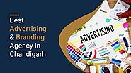 Which is the Best Advertising & Branding Agency in Chandigarh?