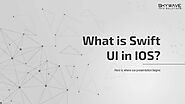 Swift UI in iOS | Skywave Info Solutions