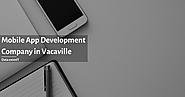 Best Mobile App Development Company in Vacaville