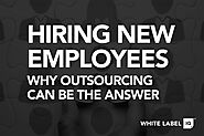 Outsourcing vs Hiring New Employees | White Label | White Label IQ | Design, Development & PPC Marketing Services