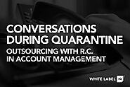 Outsourcing - Account Executive | Quarantine Conversations | White Label IQ