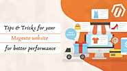 Tips & Tricks for your Magento website for better performance