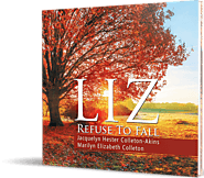 Liz Refuse to Fall - Jacquelyn Colleton-Akins, PhD. | BOOK