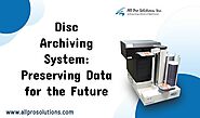 Disc Archiving System - Preserving Data for the Future