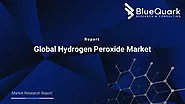 Global Hydrogen Peroxide Market | BlueQuark Research & Consulting