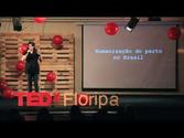 Sobre a violência obstétrica: Ligia Sena at TEDxFloripa 2013