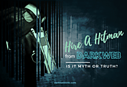 Can You Actually Hire A Hitman on the Dark Web?