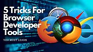 Top 5 Tricks For Browser Developer Tools You Must Learn | Posts by websitedesignlosangeles | Bloglovin’