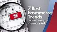7 Best Ecommerce Trends for Website Design To Consider in 2021