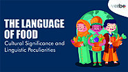 The Language of Food: Cultural Significance and Linguistic Peculiarities