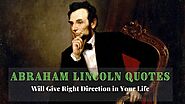 Abraham Lincoln Quotes Will Give Right Direction in Your Life - Knoansw