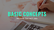 Notes on Basic Concepts of Income Tax Act 1961 - Knoansw