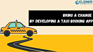 Bring a change by developing a taxi booking app - taxi booking app taxi app developers